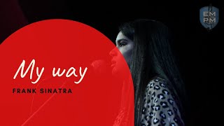 My Way - Frank Sinatra (Cover) - [Audição Empm 2020 - ] (Aprenda Como Cantar E Tocar)