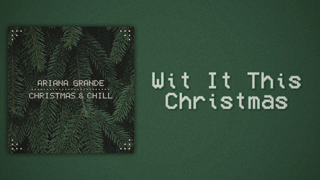 Ariana Grande - Wit It This Christmas (Slow Version) - YouTube