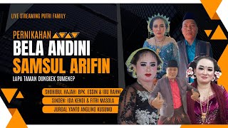 LIVE PUTRI FAMILY - PERNIKAHAN BELA ANDINI & SAMSUL ARIFIN - LAPA TAMAN