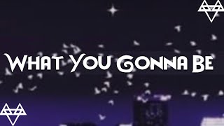 NEFFEX - What You Gonna Be [Lyrics]