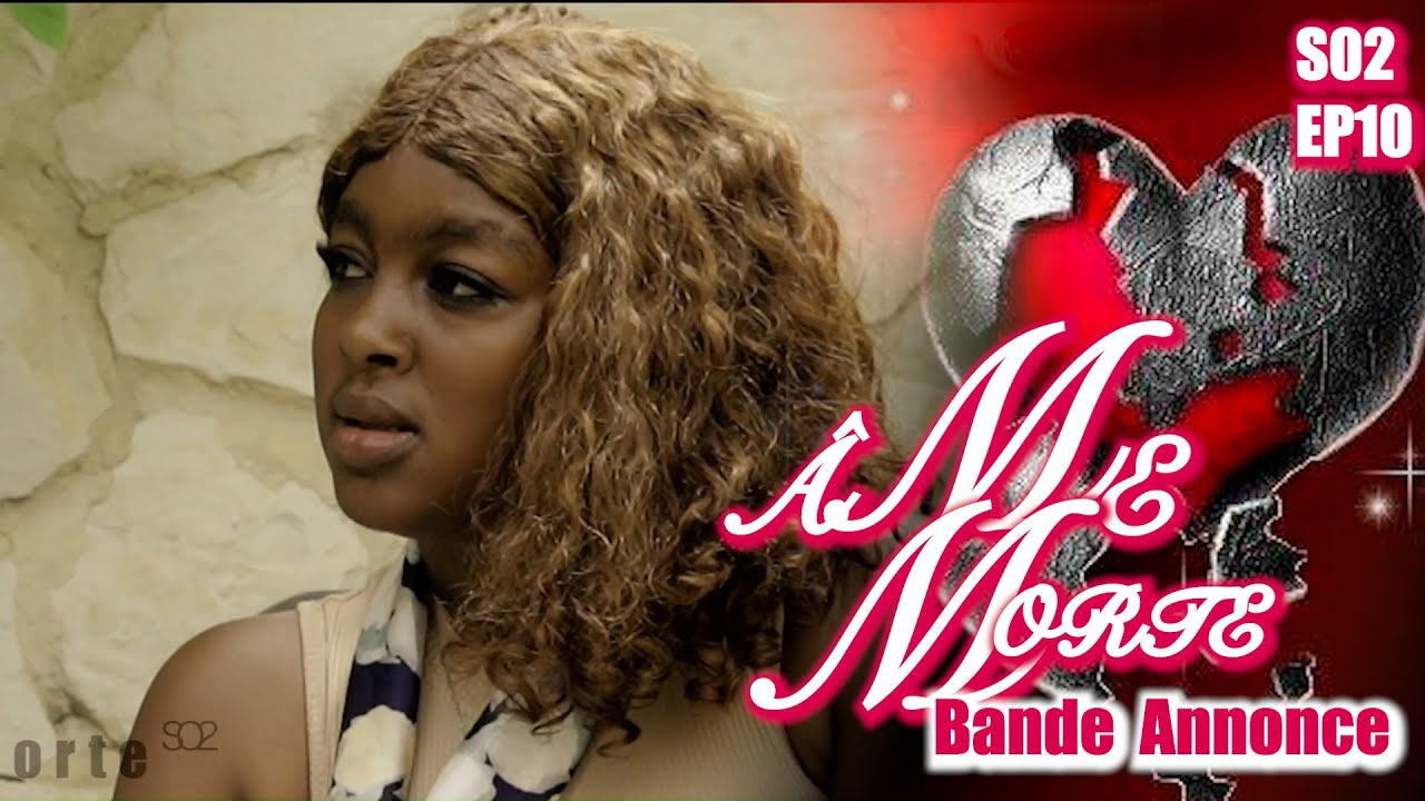 ÂME MORTE :SAISON 02 -EPISODE 10 (Bande Annonce)