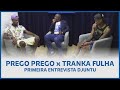 Prego prego e tranka fulha djuntu no mesmo entrevista beef ou paz  010722