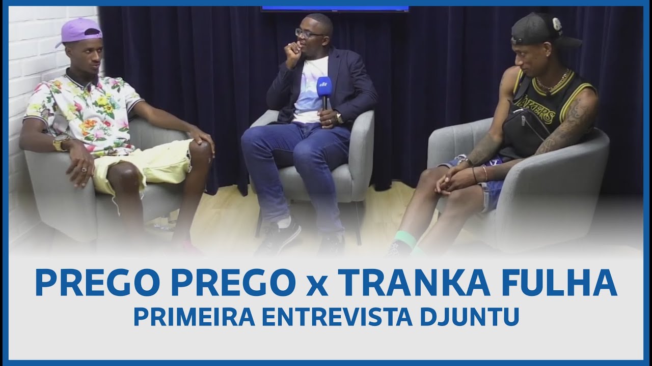 Prego Prego e Tranka Fulha djuntu no mesmo entrevista. Beef ou paz? - 01/07/22