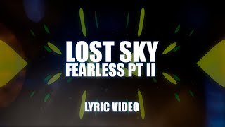 Fearless Pt II - Lost Sky (Feat. Chris Linton) [Lyric Video]