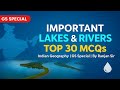 Important Lakes & Rivers of India | Top 30 MCQs | Indian Geography | GS Special | By Ranjan Sir
