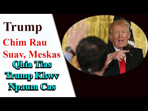 Xov Xwm Zoo KabMobNtsws, Trump Chim2 Rau Suav & Meskas | Nto Moo Lug