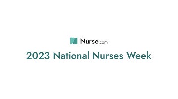 2023 Nurse com National Nurses Week video: We see you and appreciate you