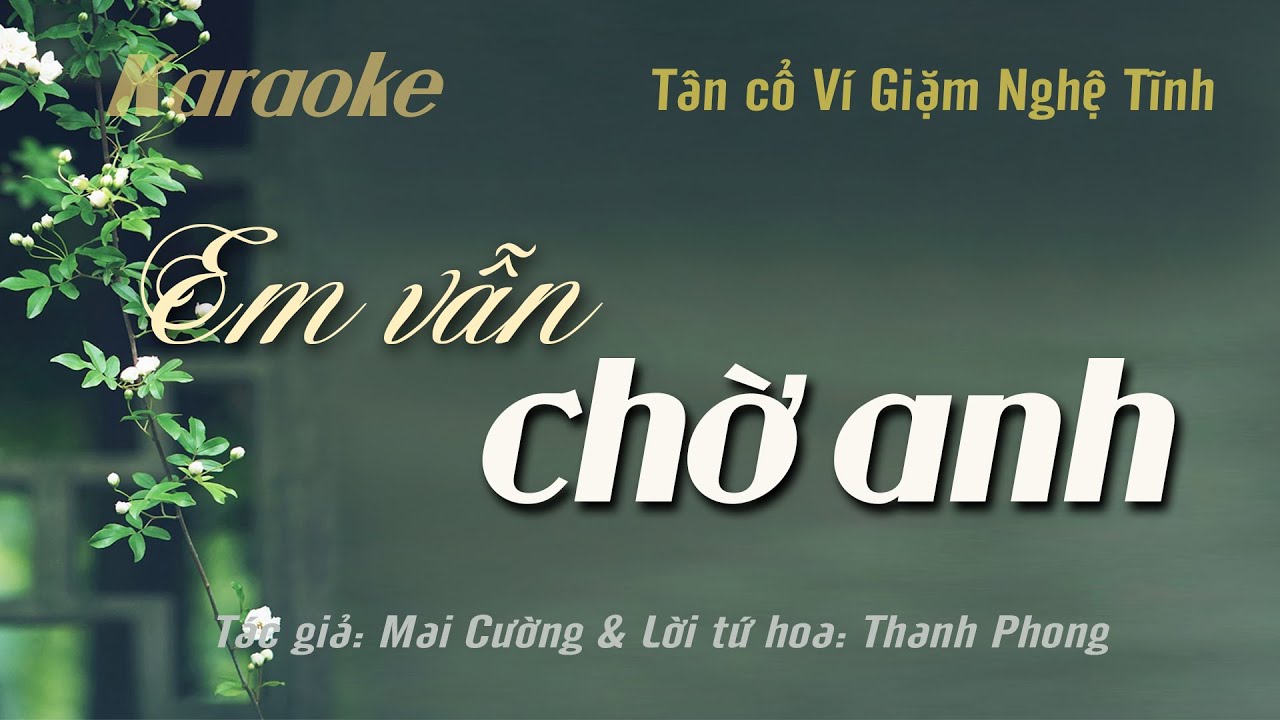 Em Vẫn Chờ Anh Karaoke Tone Nữ- Tân Cổ Ví Giặm [Quỳnh Lưu Media]