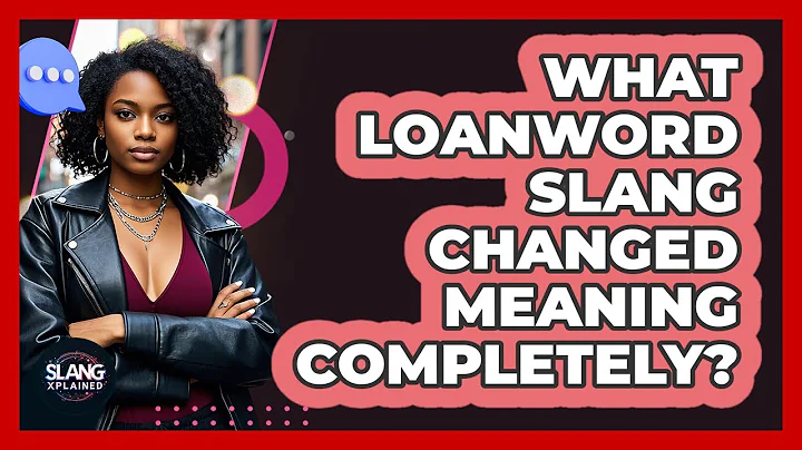 What Loanword Slang Changed Meaning Completely? - SlangXplained