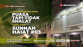 Puasa Tetapi Tidak Shalat dan Sunnah Hai'at #03 - Ustadz Muhammad Abduh Tuasikal