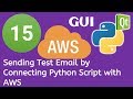 15 PyQt5 Python GUI and AWS Boto3 Tutorial- Sending Test Email by Connecting Python Script with AWS