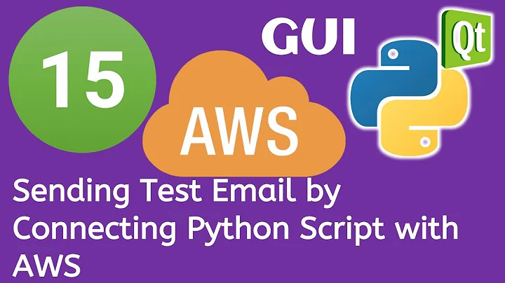 15 PyQt5 Python GUI and AWS Boto3 Tutorial- Sending Test Email by Connecting Python Script with AWS