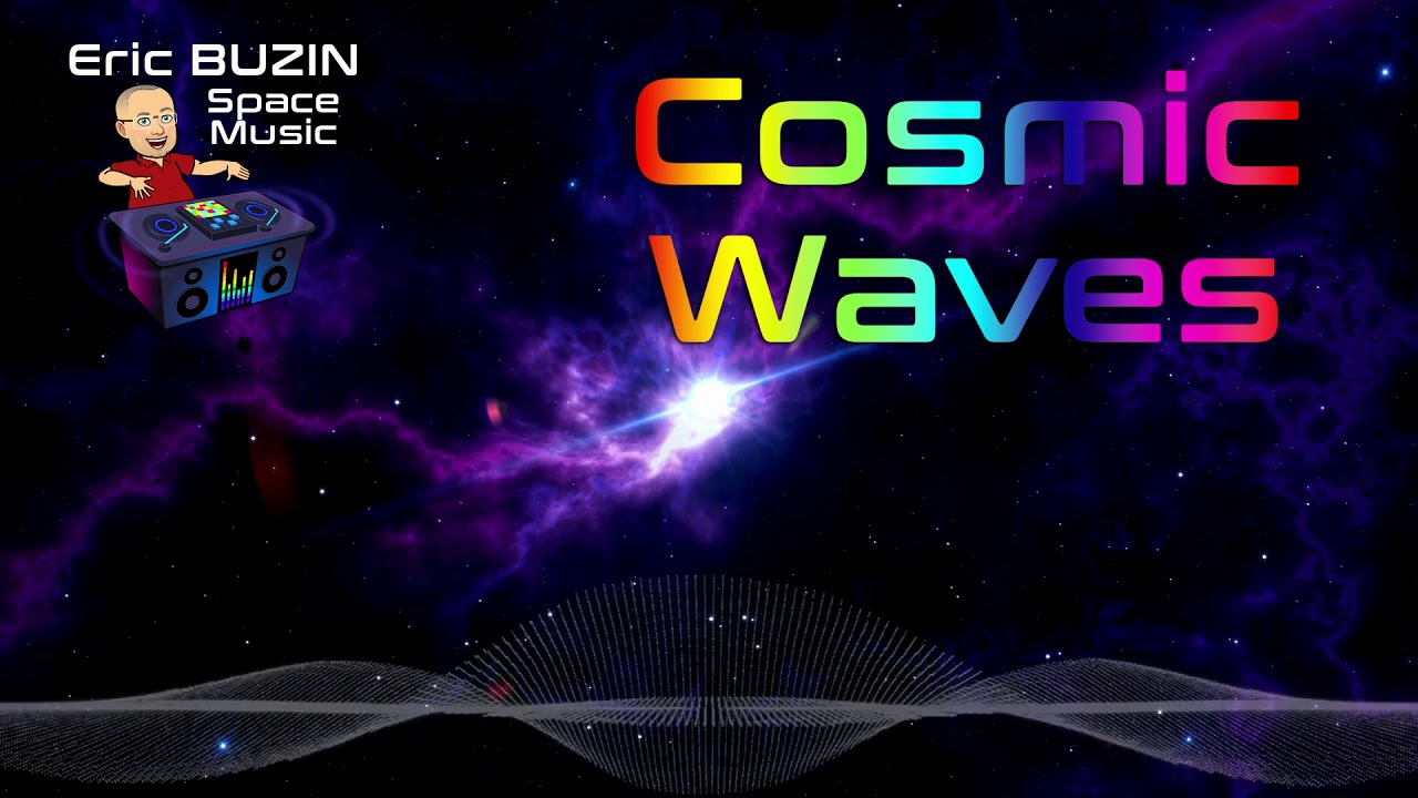 Cosmic Waves (Eric BUZIN, mai 2019)