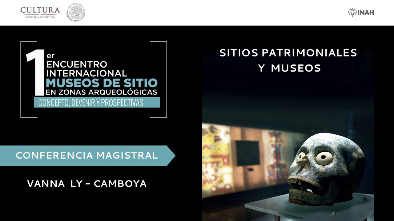 zonasinhunter Vanna Ly: Sitios Patrimoniales y Museos - Conferencia Magistral