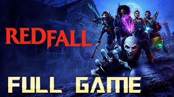 Redfall | Full Game Walkthrough | No Commentary