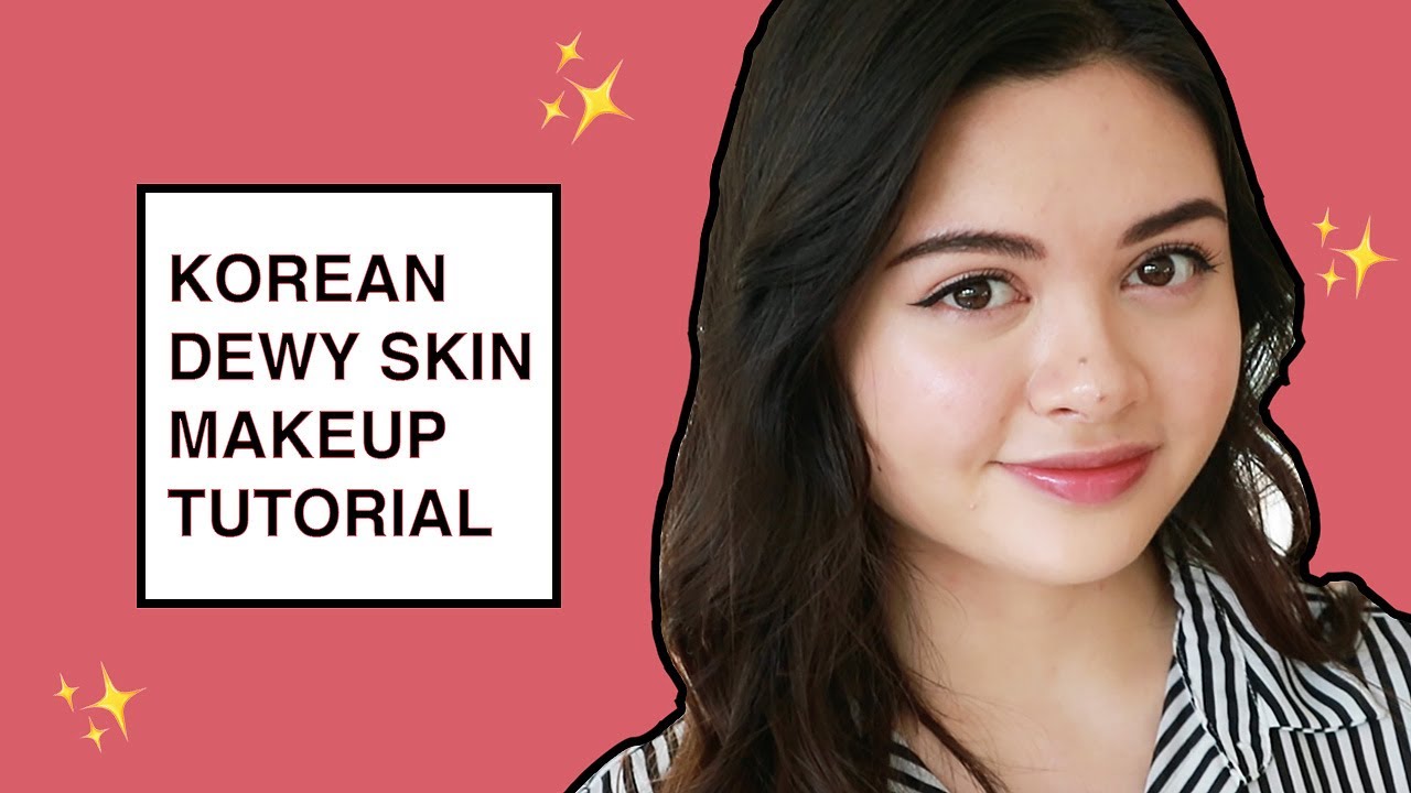 Natural Korean Dewy Skin Makeup Tutorial Perfect For Those No