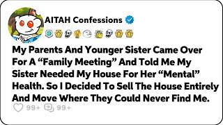 My Parents And Sister Came Over For A “Family Meeting” And Told Me… Reddit Relationship Stories