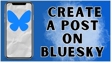How To Create A Post On Bluesky? 2025
