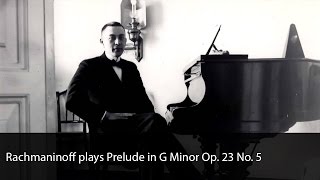 Rachmaninoff plays Prelude in G Minor Op. 23 No. 5