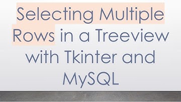 Selecting Multiple Rows in a Treeview with Tkinter and MySQL