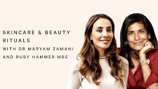 SKINCARE & BEAUTY RITUALS WITH DR MARYAM ZAMANI AND RUBY HAMMER MBE