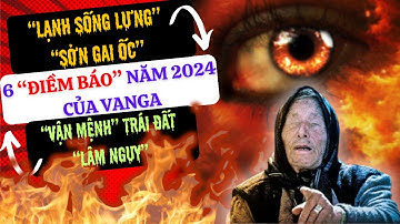 Từ Trận Động Đất ở Nhật Bản–Thấy gì qua 6 “ĐIỀM BÁO" Nắm Giữ Vận Mệnh Nhân Loại Năm 2024 của Vanga?