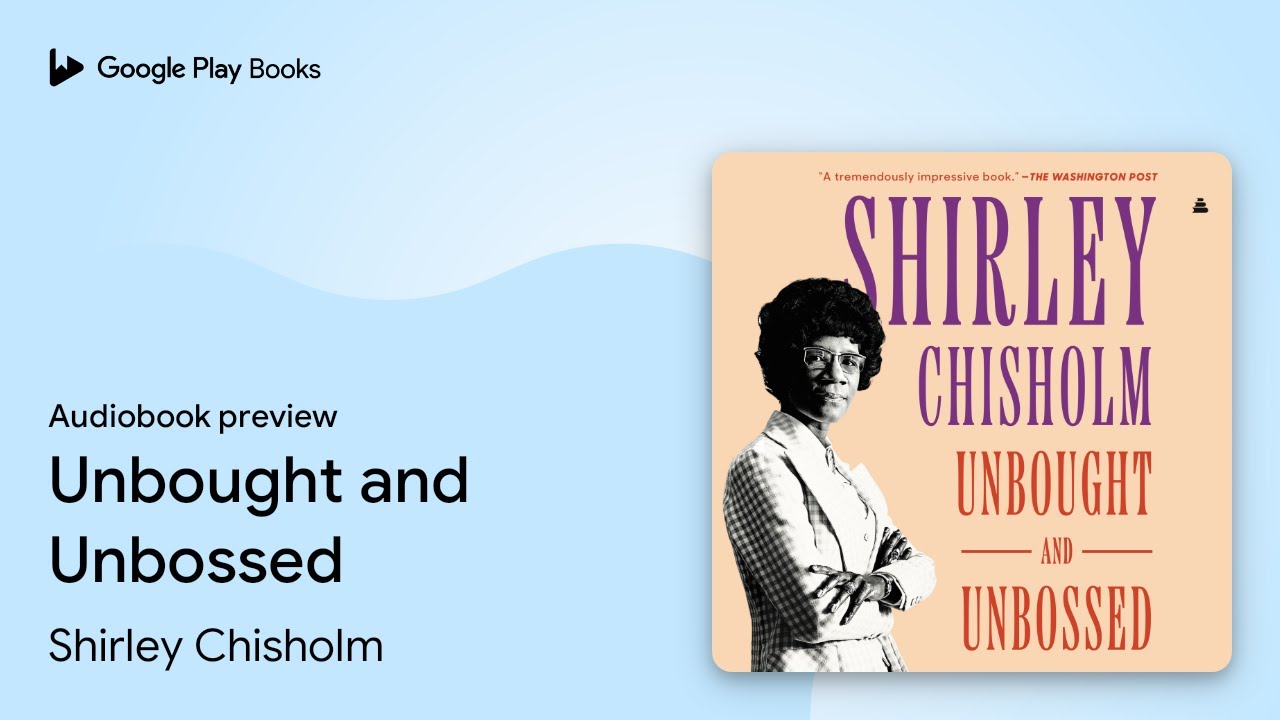 unbought-and-unbossed-by-shirley-chisholm-audiobook-preview-youtube