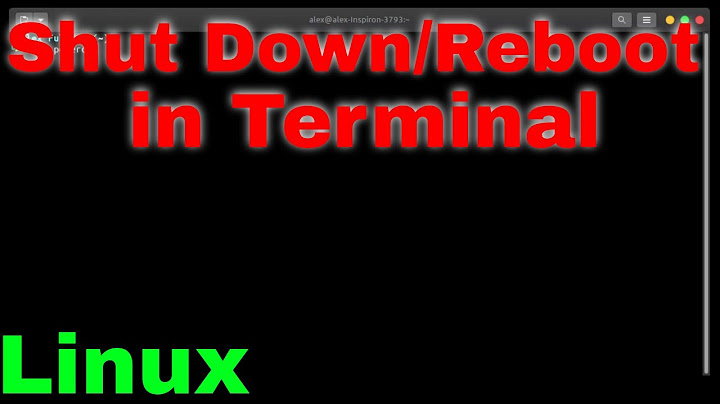 Shut Down/Reboot from Terminal - Linux