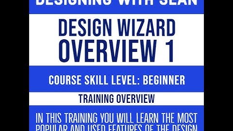DWS June 9th 2020 Design Wizard Overview Part 1