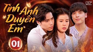 TÌNH ANH DUYÊN EM - Tập 01 [Thuyết Minh] Phim Bộ Thái Lan Tình Cảm Ngang Trái Siêu Hay Hot Nhất 2023