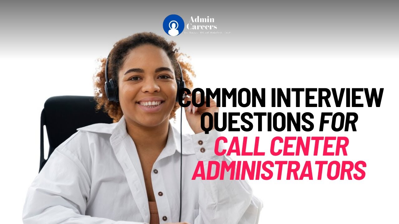 COMMON INTERVIEW QUESTIONS FOR CALL CENTER ADMINISTRATORS - YouTube