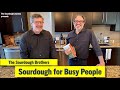 New the sourdough brothers sourdough for busy people