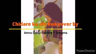Chidareko Chi Koe Garo Song Cover By Amva Daldy Chillary T Sangma
