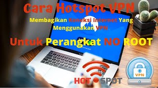 HOTSPOT VPN | Cara Membagikan Koneksi Internet Yang Menggunakan VPN Tanpa ROOT screenshot 4