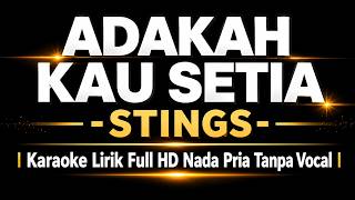 Adakah Kau Setia  -  stings | Karaoke Lirik Full HD Nada Pria Tanpa Vocal
