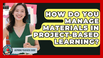 How Do You Manage Materials In Project-Based Learning? - Aspiring Teacher Guide