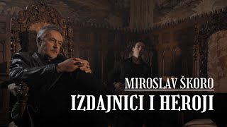 Miniatura de "Miroslav Škoro - IZDAJNICI I HEROJI (Official video 2021.)"