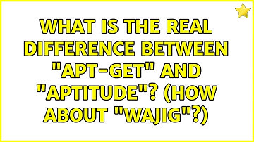 Unix & Linux: What is the real difference between "apt-get" and "aptitude"? (How about "wajig"?)