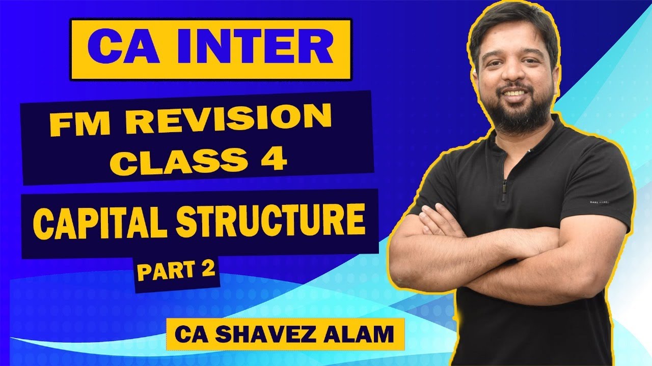CA INTER || FM REVISION CLASS 4 II CAPITAL STRUCTURE PART 2 || BY CA ...