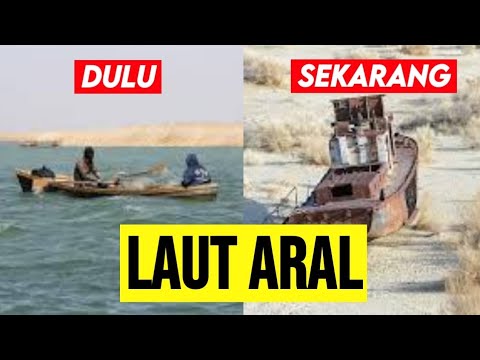 LAUT ARAL DULU DAN SEKARANG - Fakta Laut Aral