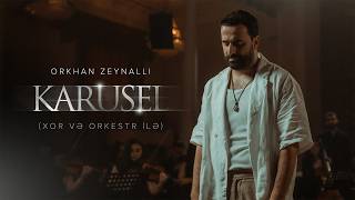 Orkhan Zeynallı – Karusel (Xor və Orkestr İlə)