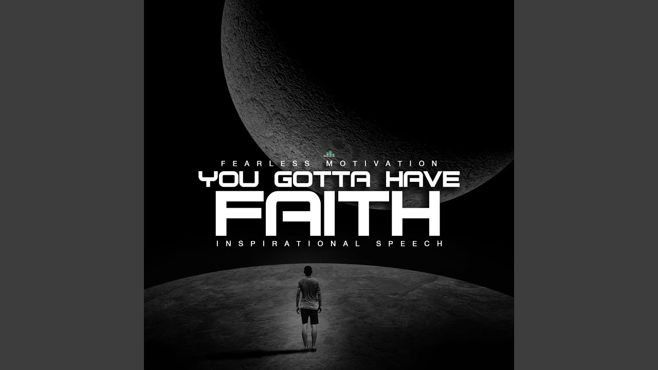 Download You Gotta Have Faith (Inspirational Speech) - YouTube