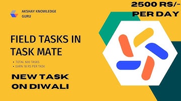 EARN MONEY WITH TASK MATE || TASK MATE FIELD TASK || TASKMATE NEW TASK ON DIWALI