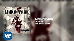 With You - Linkin Park (Hybrid Theory)  - Durasi: 3:25. 