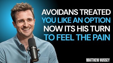 Avoidant Treated You Like an Option — Now It’s His Turn to Feel the Pain - Matthew Hussey