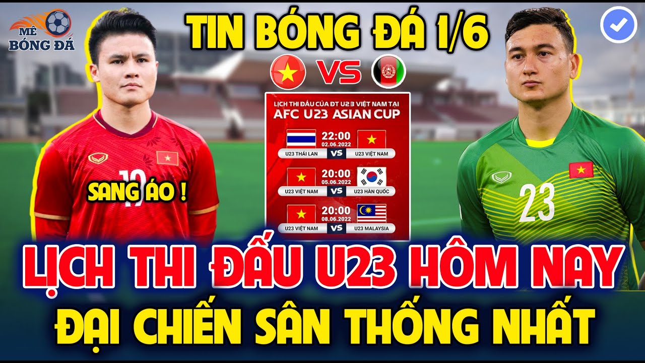 Lịch Thi Đấu VCK U23 Châu Á 2022 Ngày 1/6: Tâm Điểm Đại Chiến Việt Nam vs Afghanistan