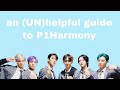 A VERY (UN)HELPFUL GUIDE TO P1HARMONY | Guide to new P1HARMONIES