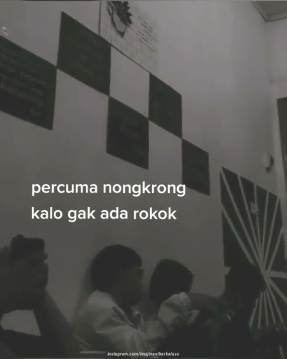 STORY WA TERBARU PERCUMA NONGKRONG KALO GAK ADA ROKOK