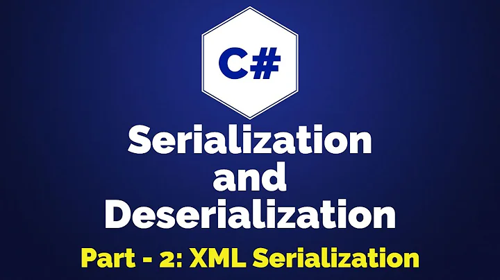 C# XML Serialization | Serialization and Deserialization | Part 2