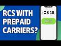 Prepaid Carriers That Support RCS Messaging on iOS 18